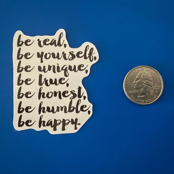 🎉 10/$10 Stickers - “Be Real, Be Yourself, Be Unique…Be Happy” - Picture 1 of 2